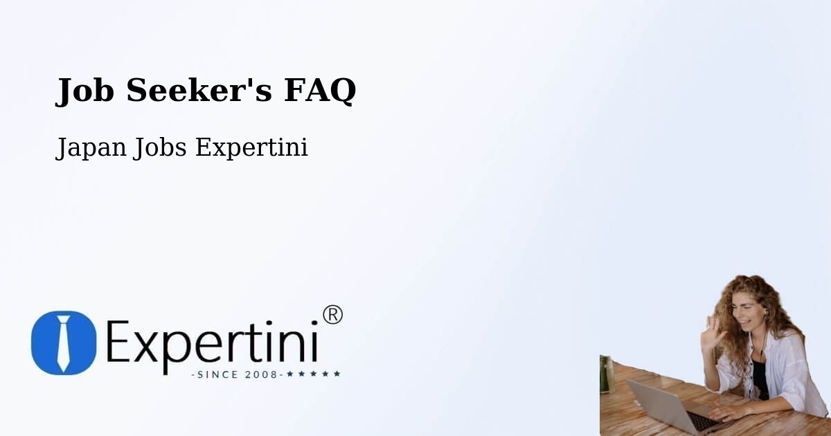 Job Seeker FAQ – Toki - Japan Jobs Expertini