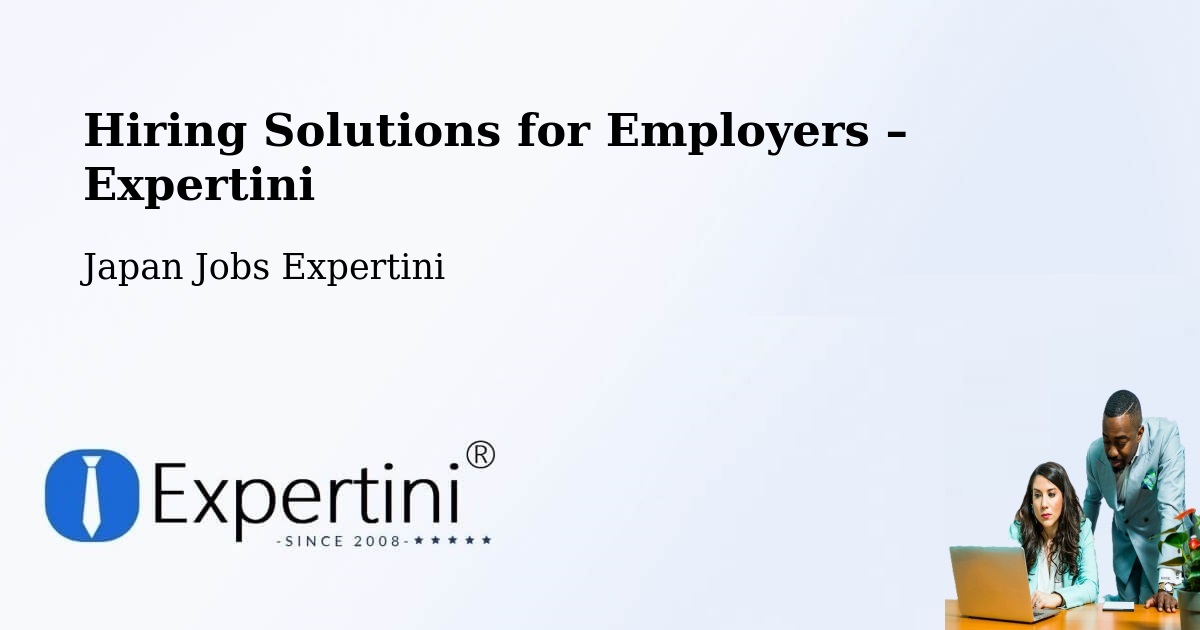 Hiring Solutions for Employers in Toki - Toki, Japan Jobs Expertini