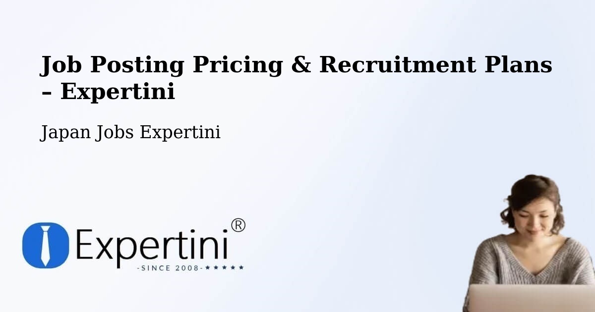Job Posting Pricing & Recruitment Plans – Toki - Toki, Japan Jobs Expertini